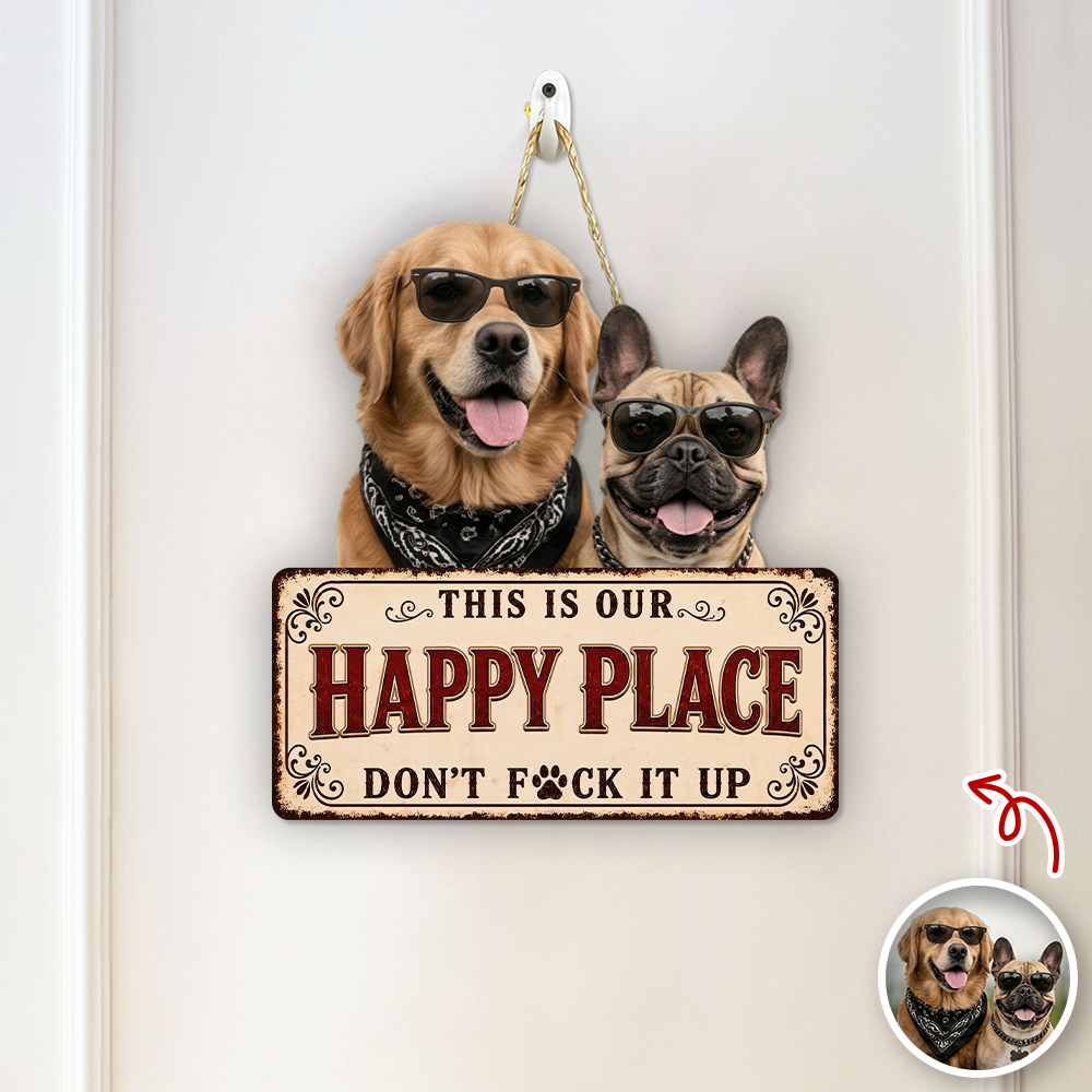 Custom Dog Photo This is My Happy Place Door Sign - Gift for Pet Lovers CH07 180128