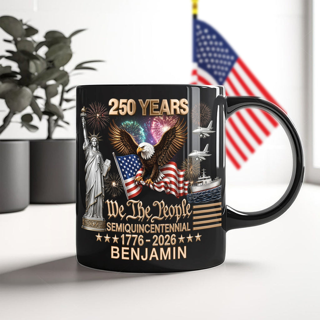 Custom Name 250 Years Of America We The People Semiquincentennial 1776-2026 Black Mug TH10 169709