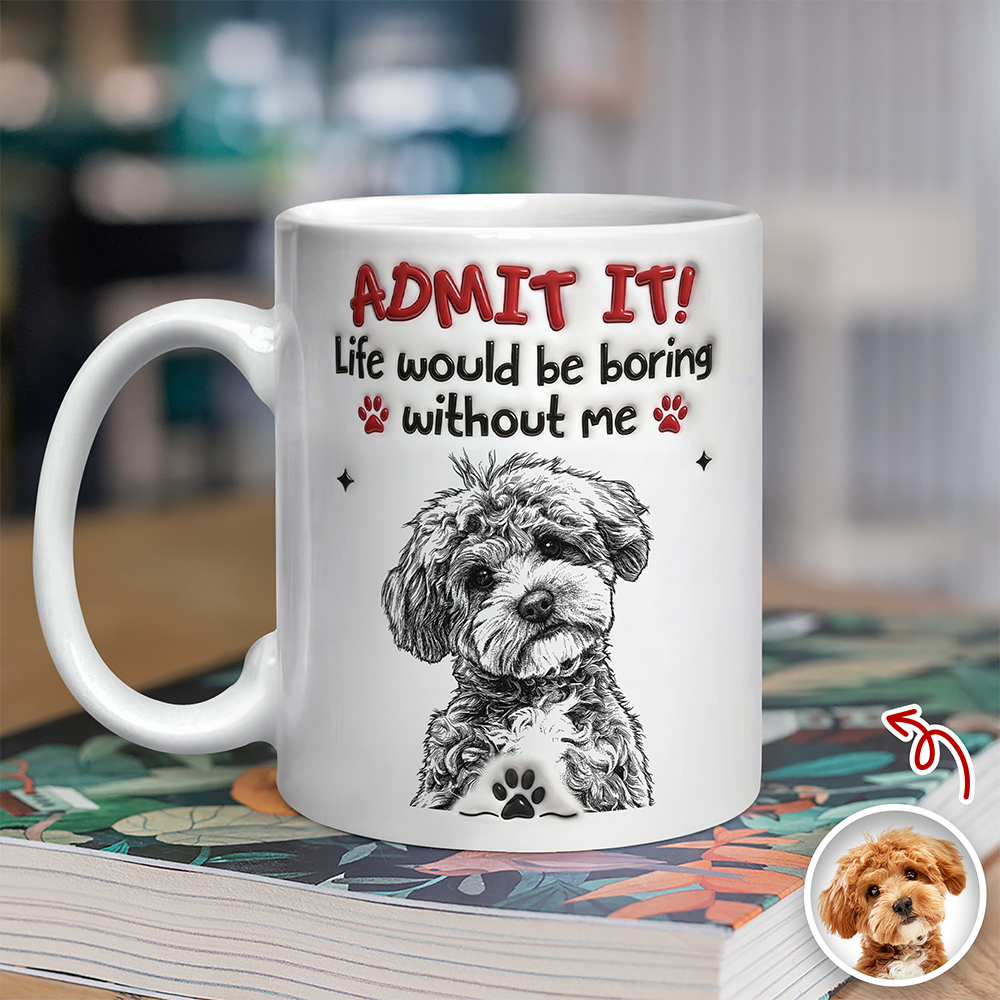 Custom Photo Pencil Dog Cat Admit It 3D Inflated Effect Mug TH10 170393